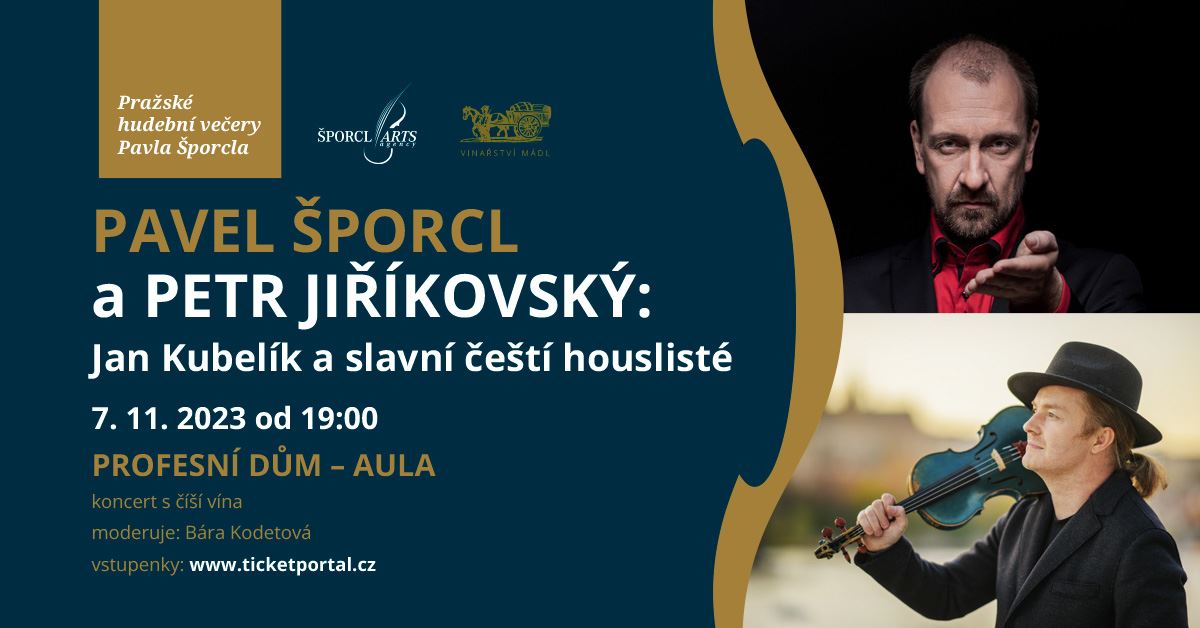 PRAŽSKÉ HUDEBNÍ VEČERY PAVLA ŠPORCLA: PAVEL ŠPORCL A PETR JIŘÍKOVSKÝ / JAN KUBELÍK A SLAVNÍ ČEŠTÍ HOUSLISTÉ